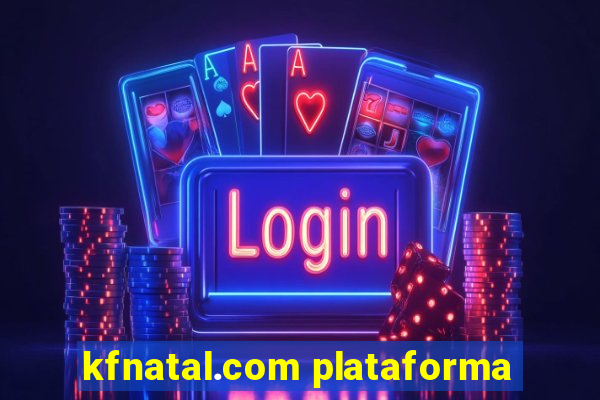 kfnatal.com plataforma